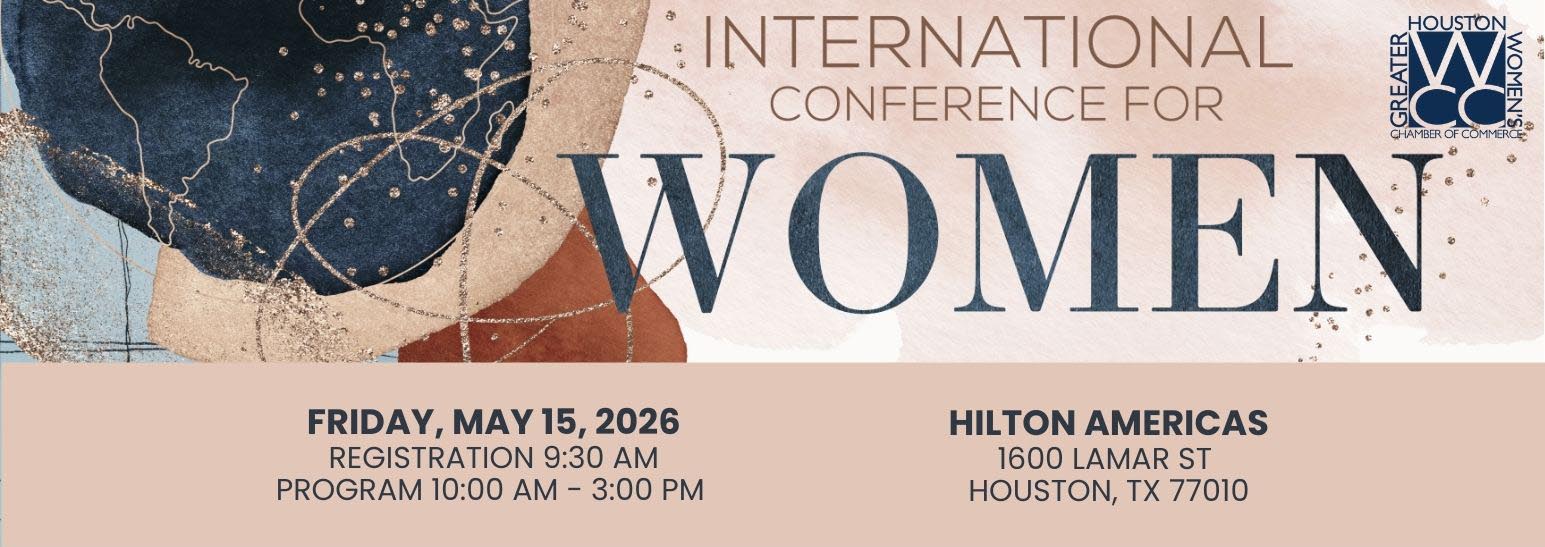 International Conference for Women 2026 Banner Greater Houston Women’s Chamber of Commerce International Conference for Women 2026 Banner
